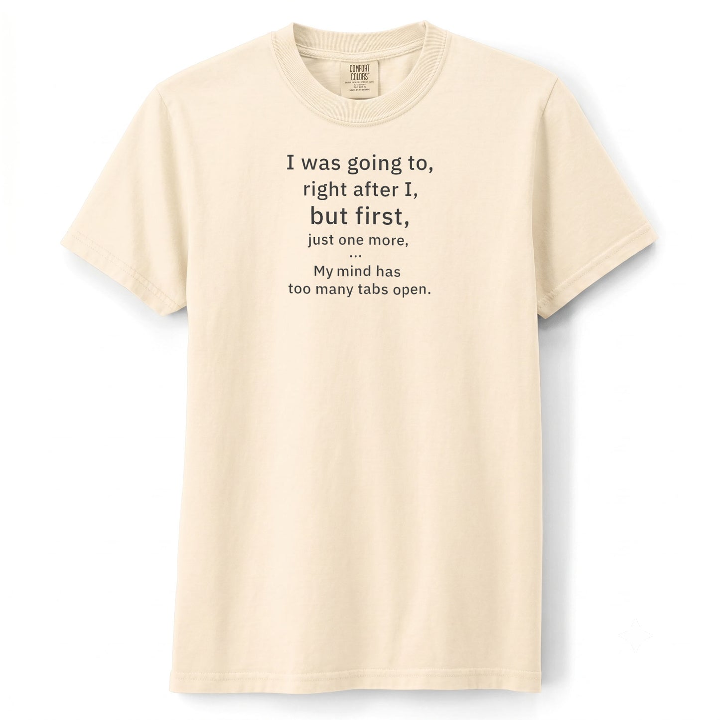 My mind has too many tabs open. | T-shirt