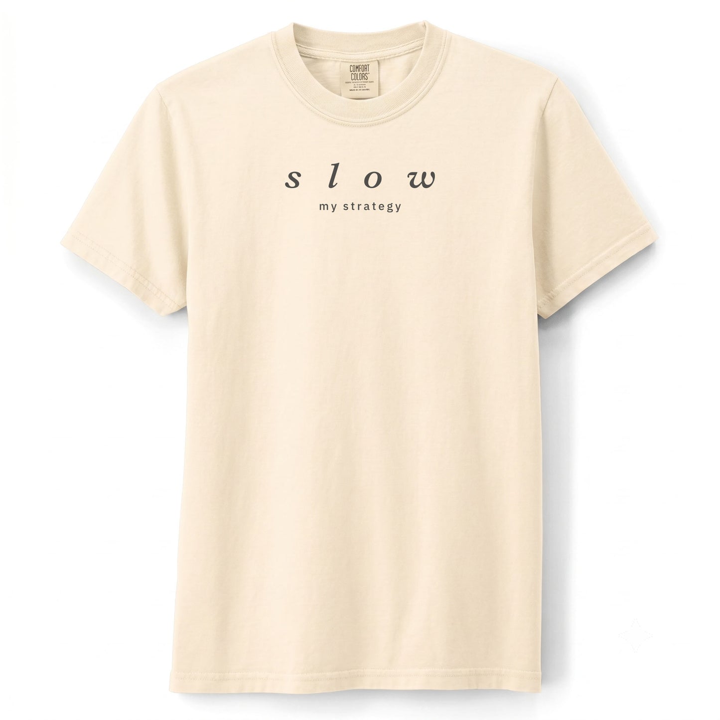 Slow. My strategy. | T-shirt
