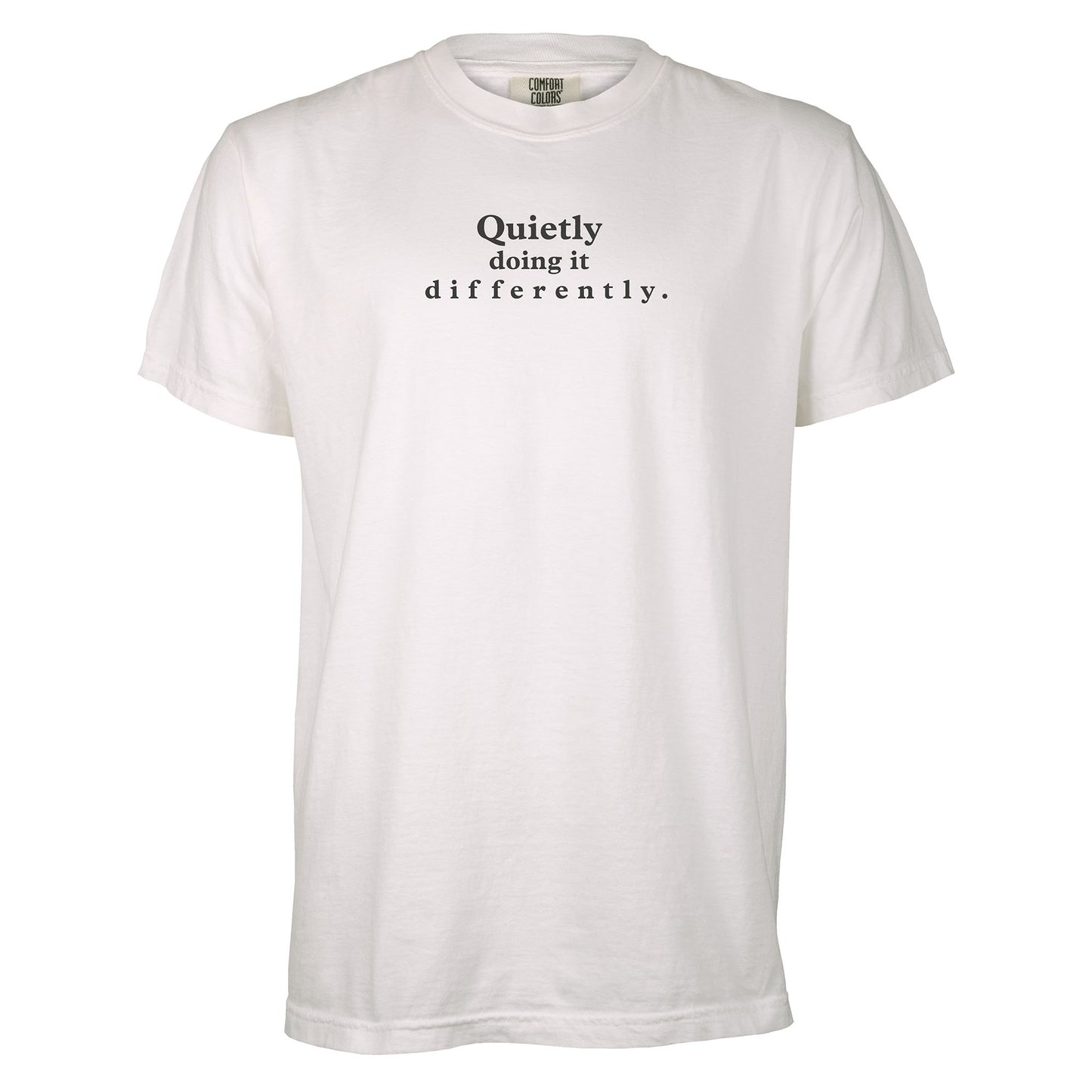 Quietly doing it differently. | T-shirt