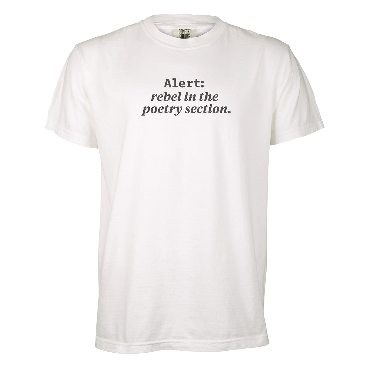 Alert: rebel in the poetry section. | T-shirt