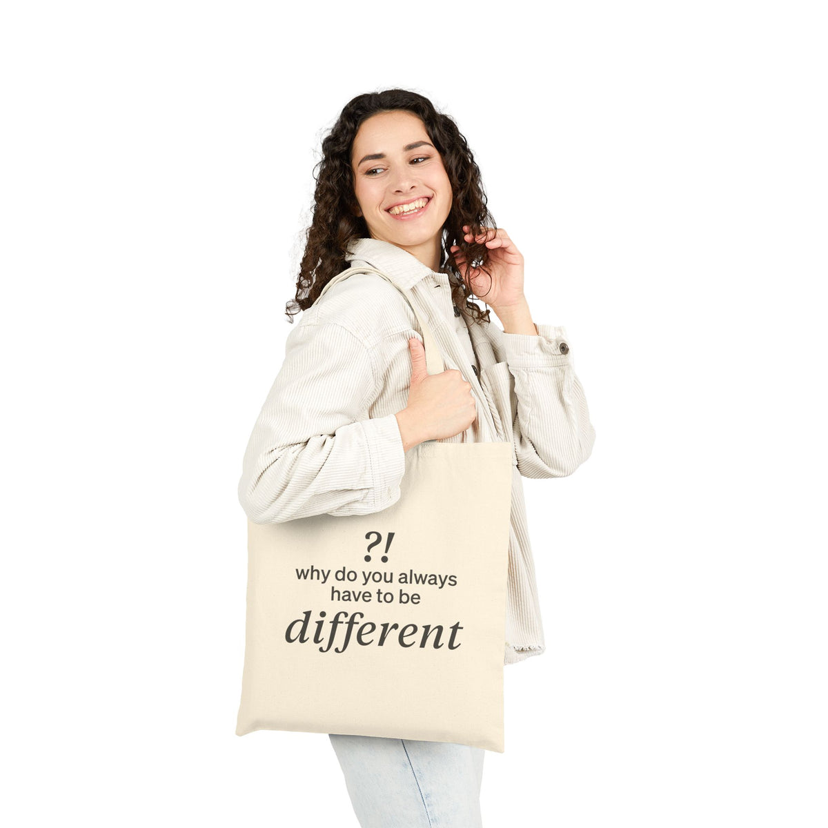 Why do you always have to be different?!  | Tote Bag