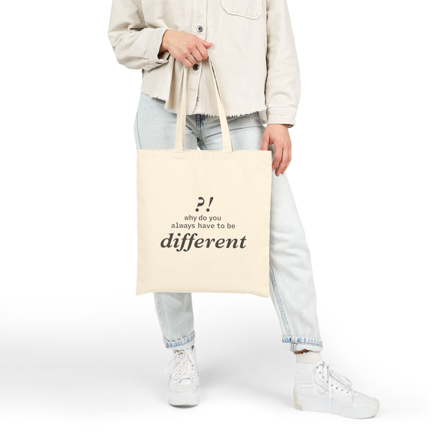 Why do you always have to be different?!  | Tote Bag
