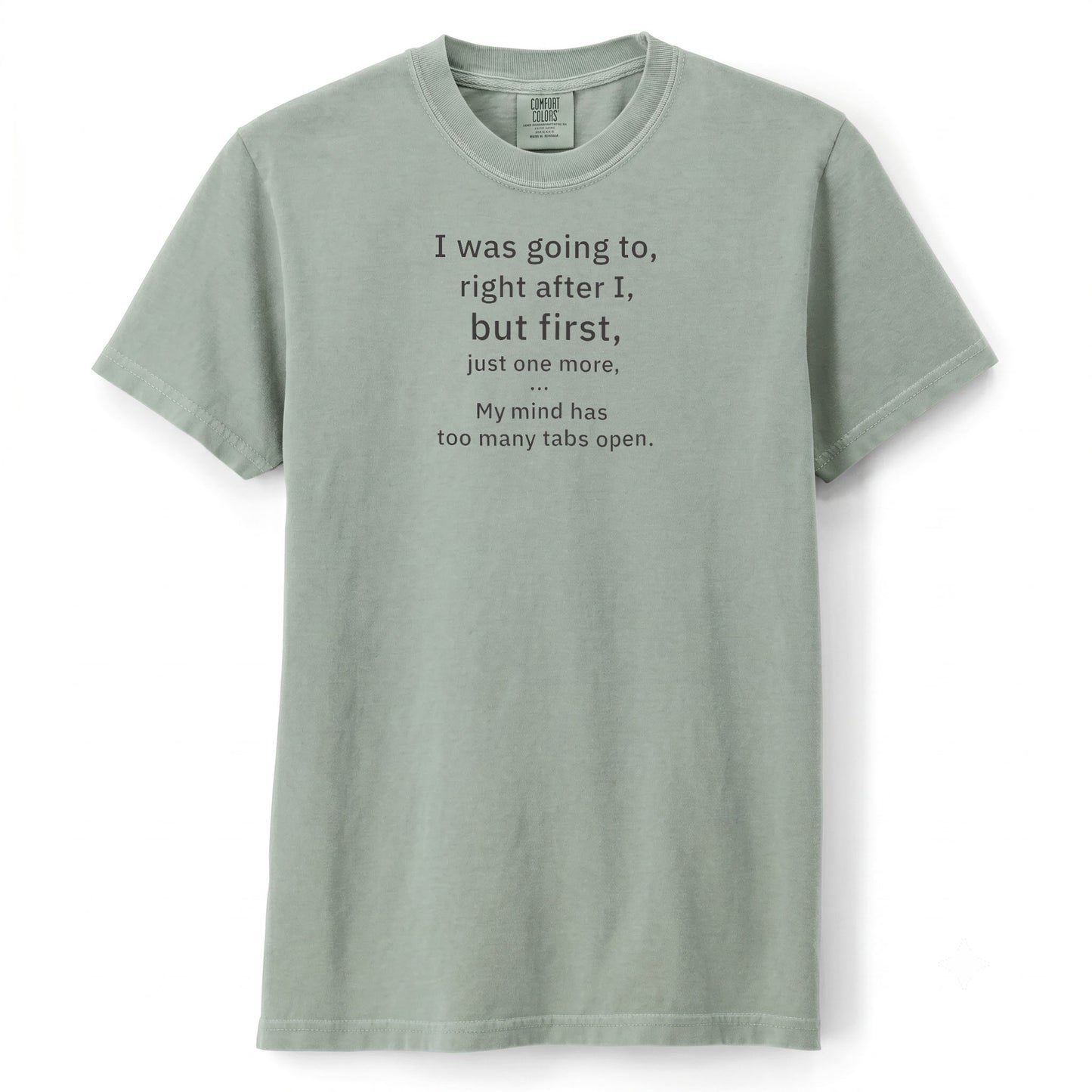 My mind has too many tabs open. | T-shirt
