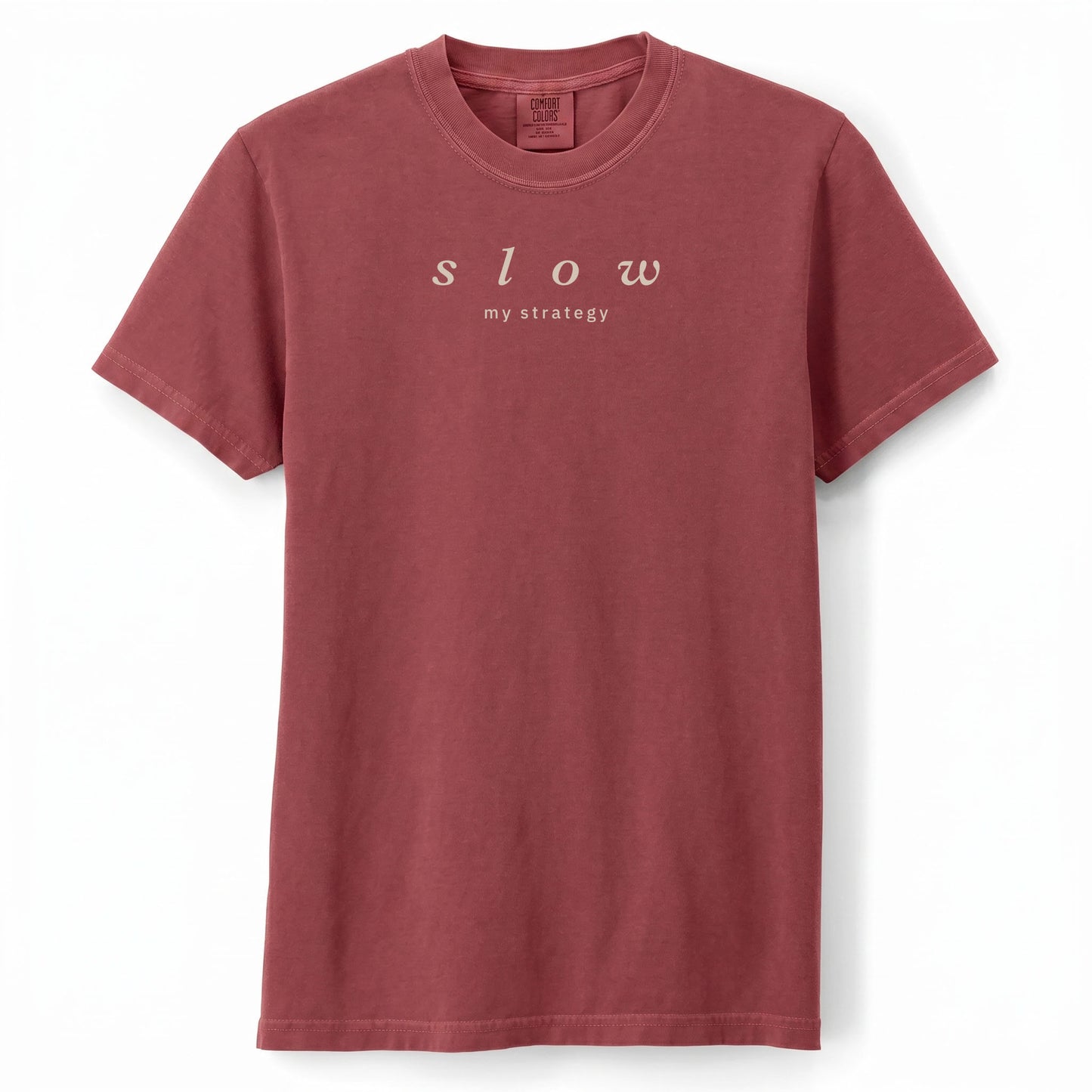 Slow. My strategy. | T-shirt