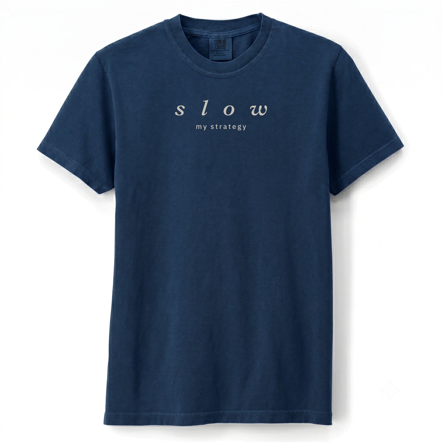 Slow. My strategy. | T-shirt