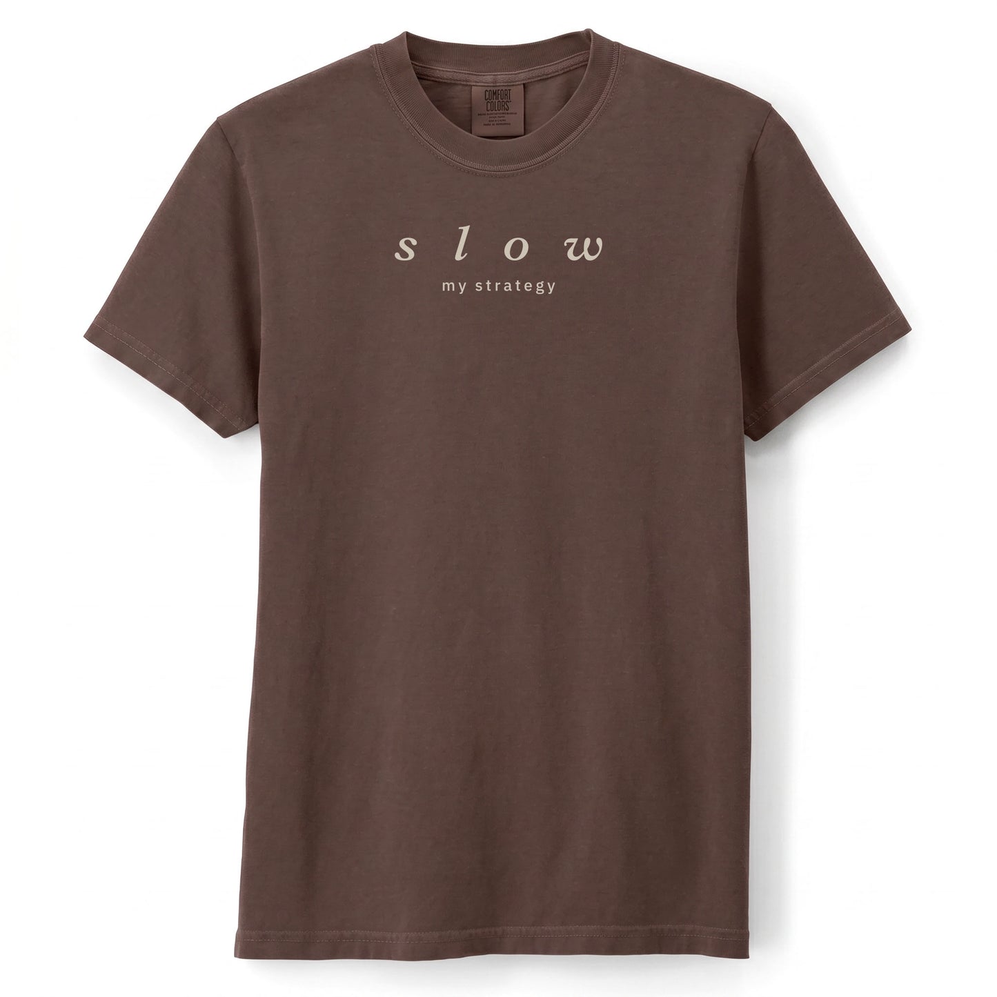 Slow. My strategy. | T-shirt