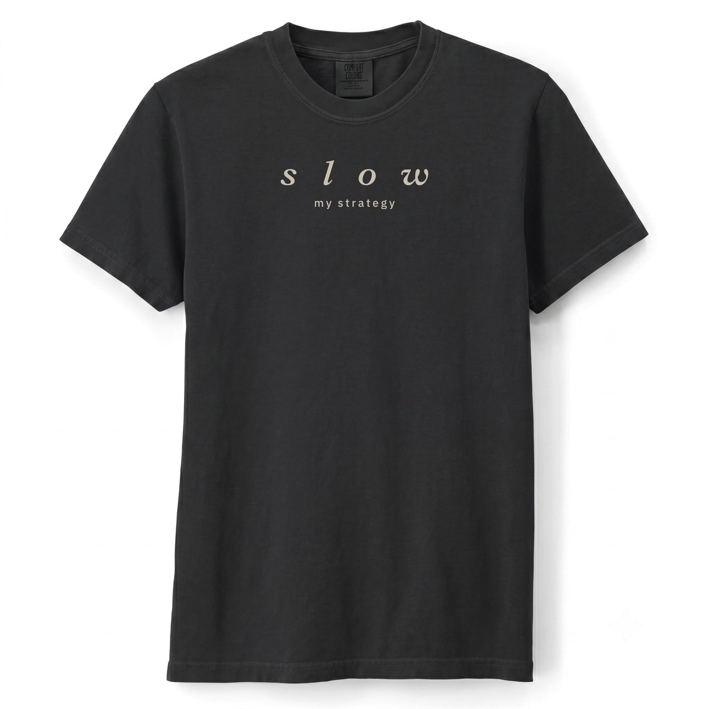 Slow. My strategy. | T-shirt