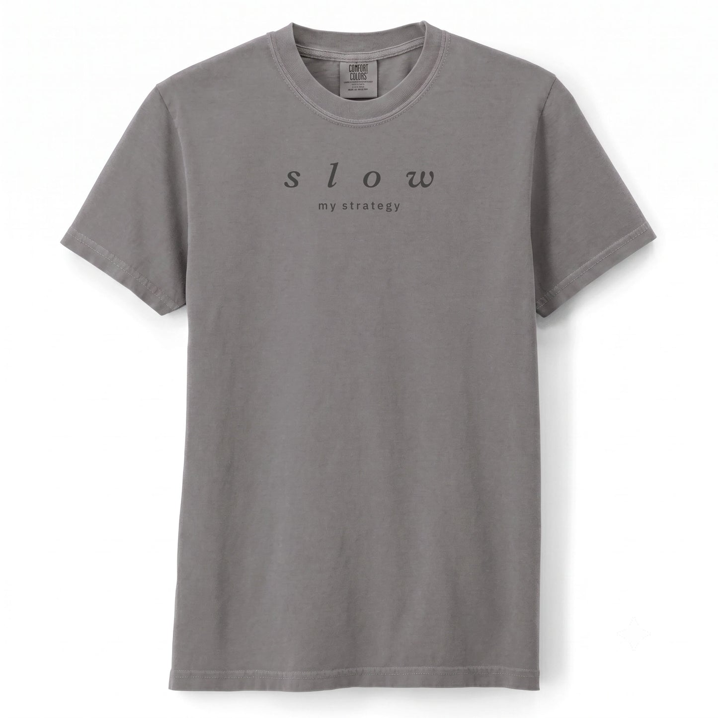 Slow. My strategy. | T-shirt