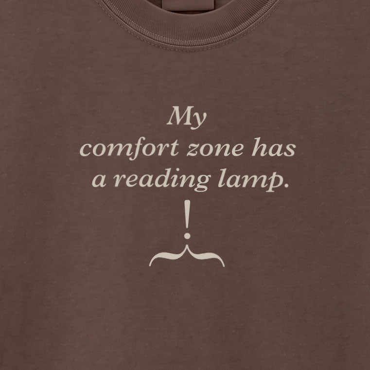 My comfort zone has a reading lamp. 2 | T-shirt