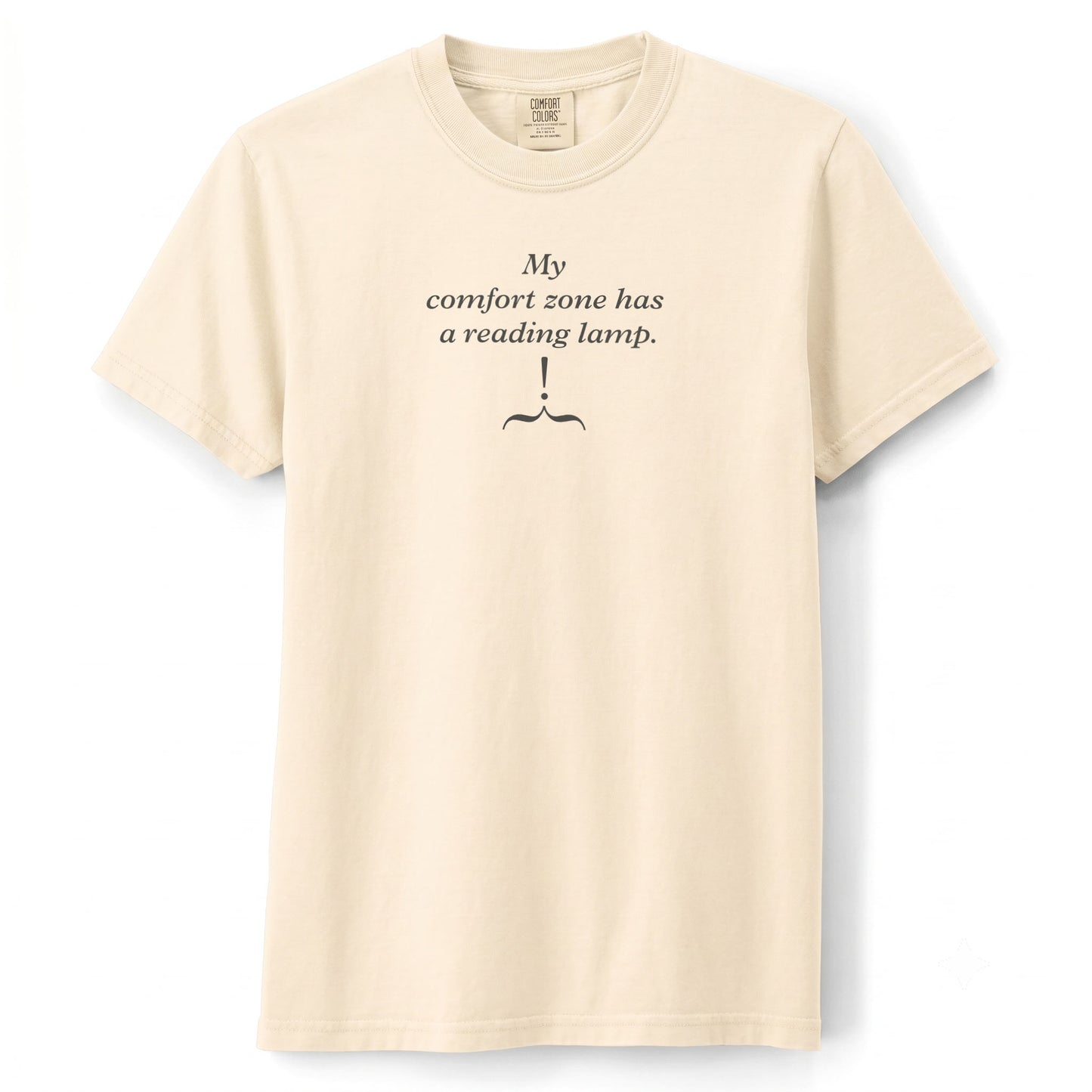 My comfort zone has a reading lamp. 2 | T-shirt