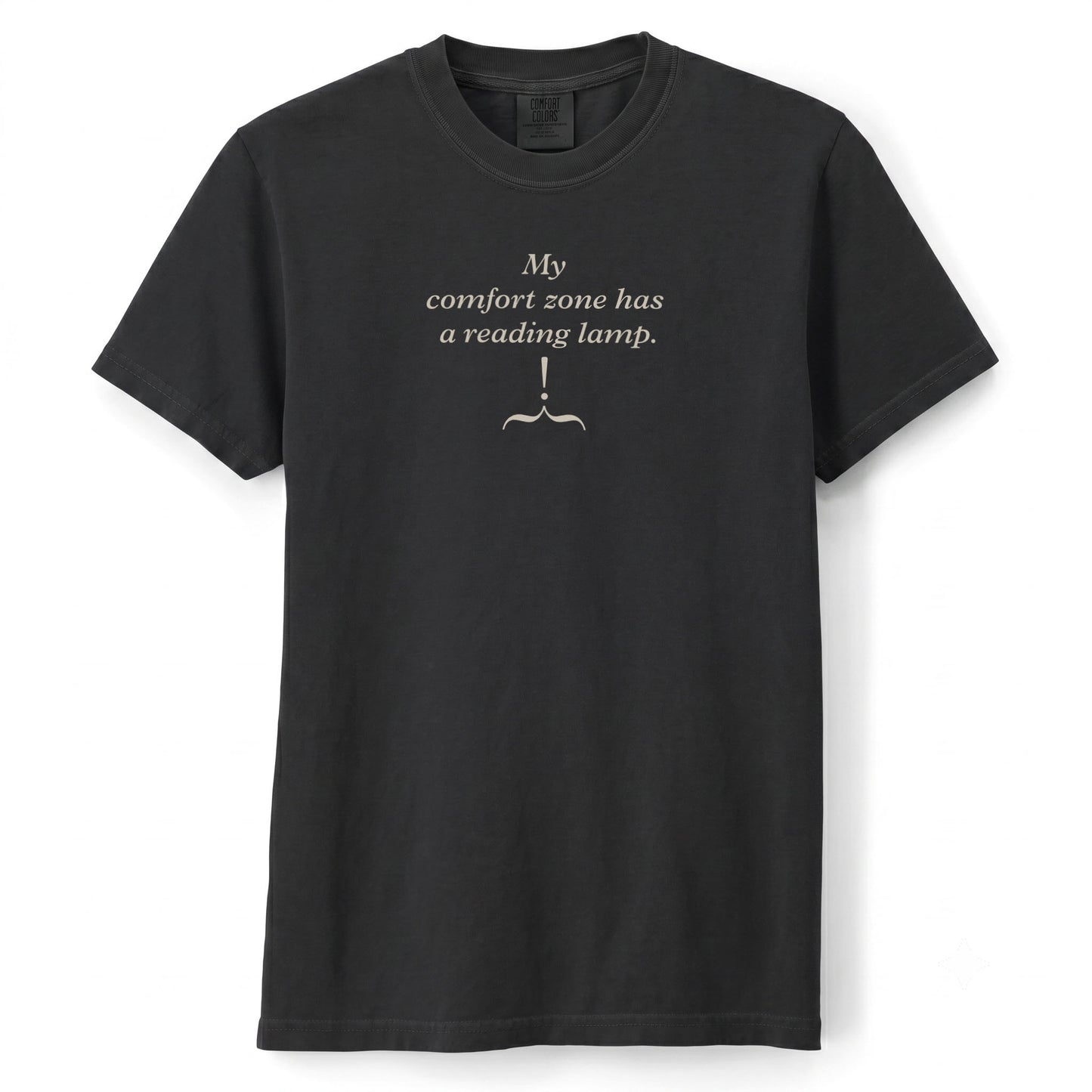 My comfort zone has a reading lamp. 2 | T-shirt