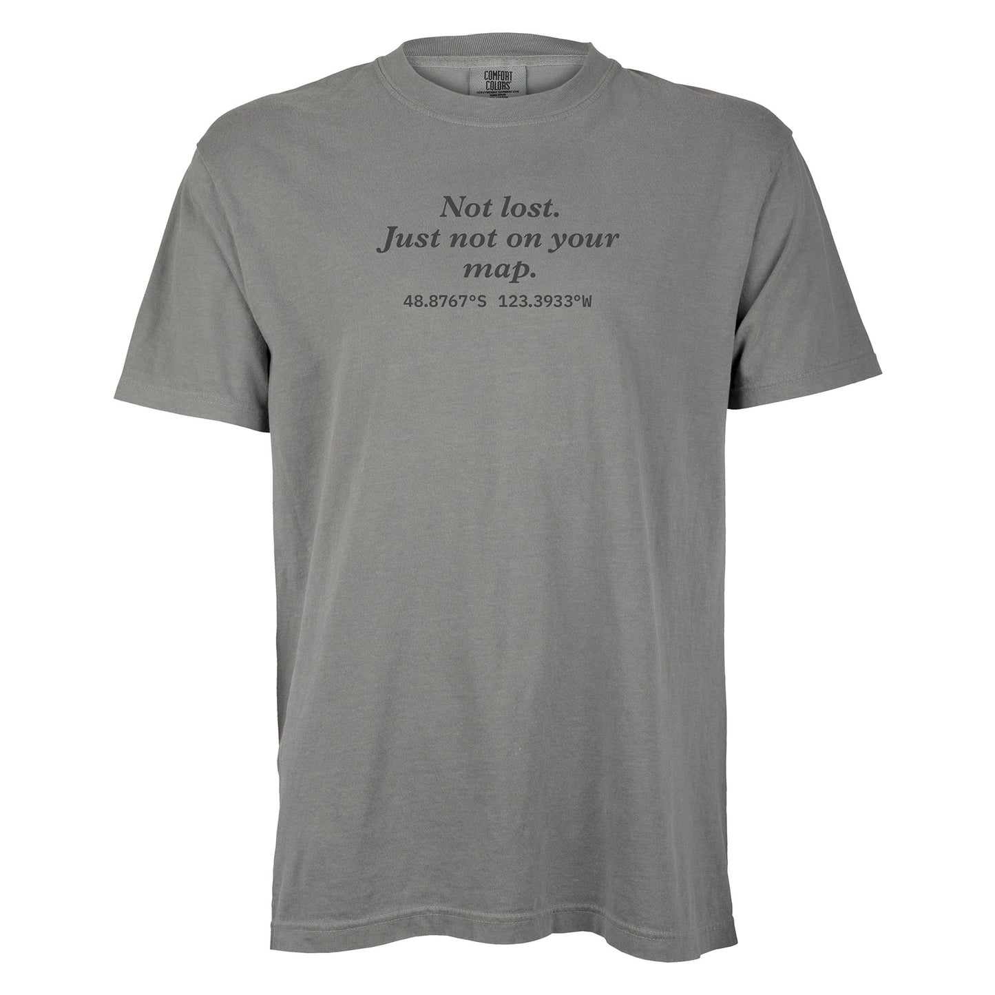 Not lost. Just not on your map. | T-shirt