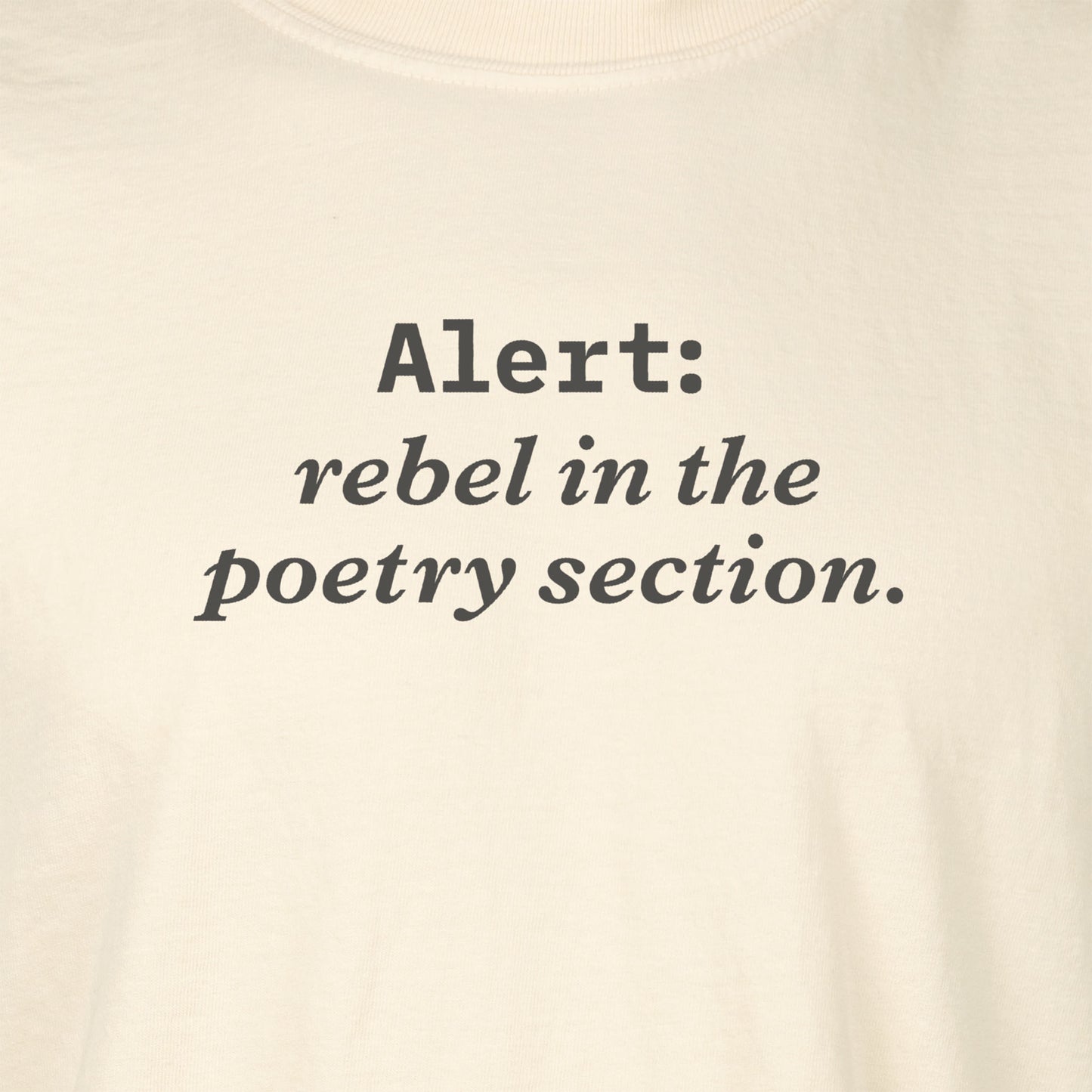 Alert: rebel in the poetry section. | T-shirt