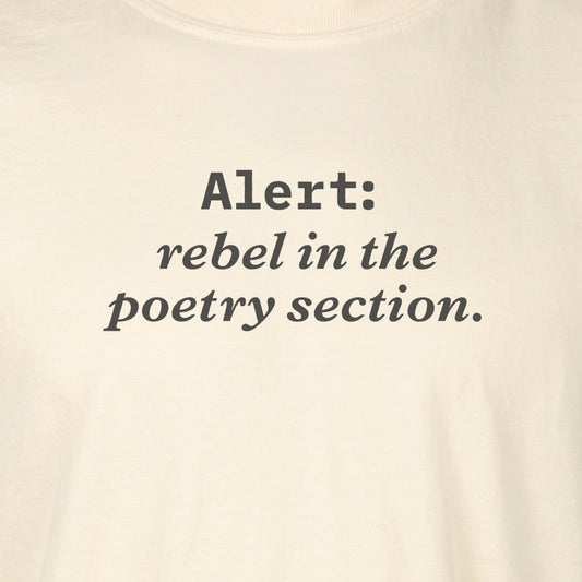 Alert: rebel in the poetry section. | T-shirt