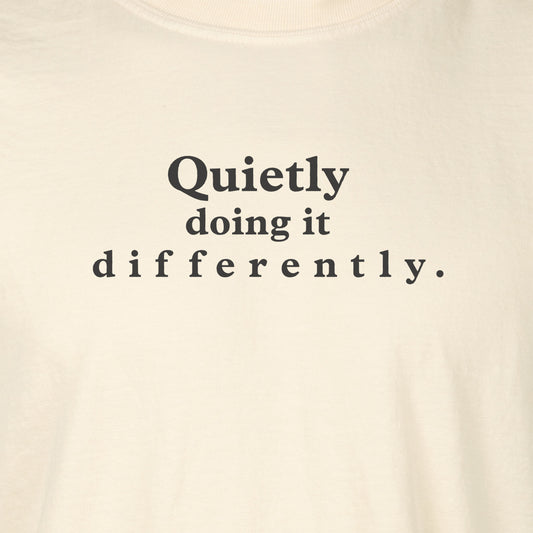 Quietly doing it differently. | T-shirt