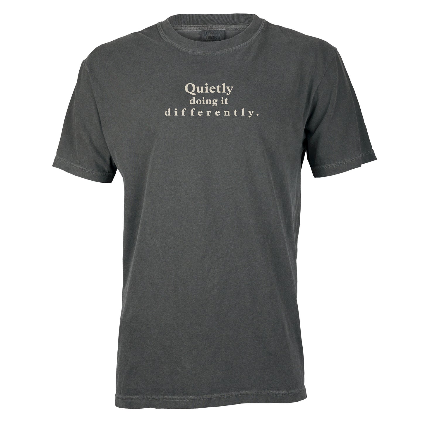 Quietly doing it differently. | T-shirt