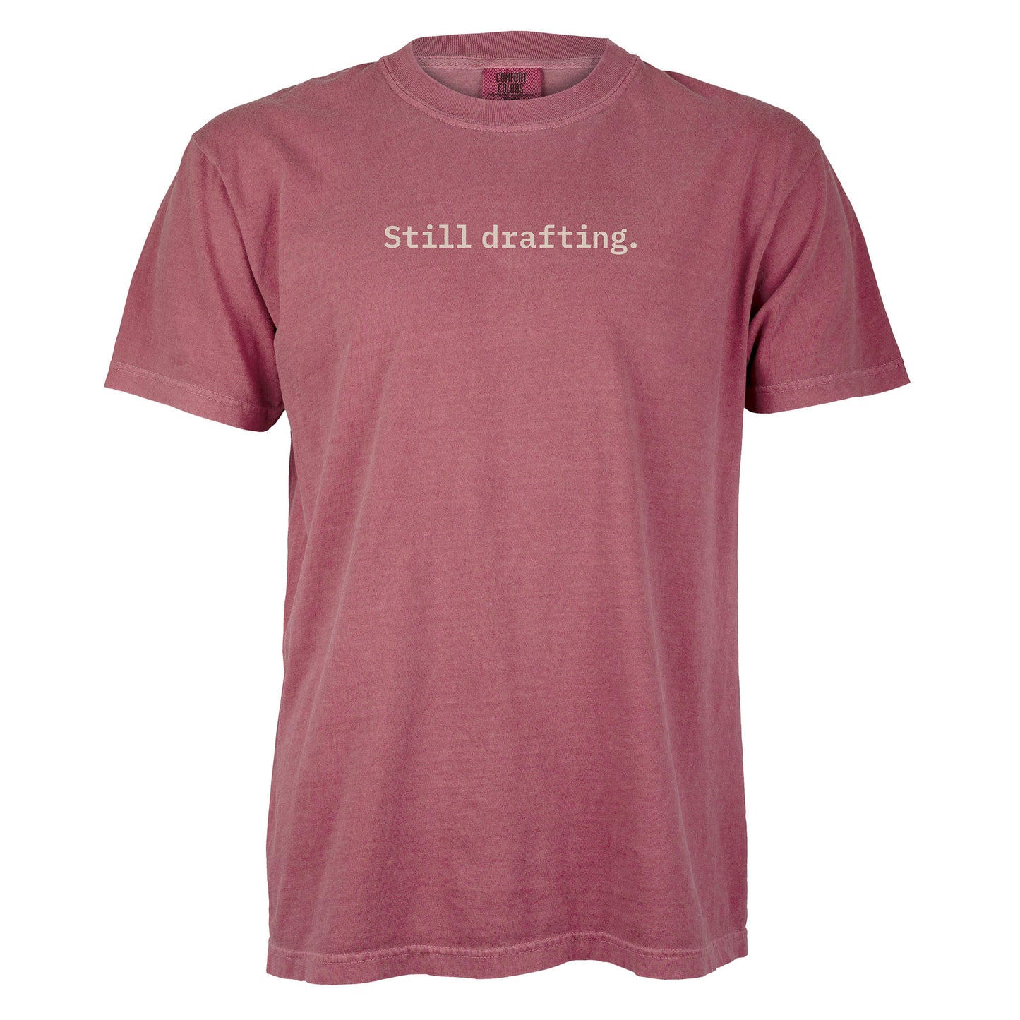 Still drafting. | T-shirt