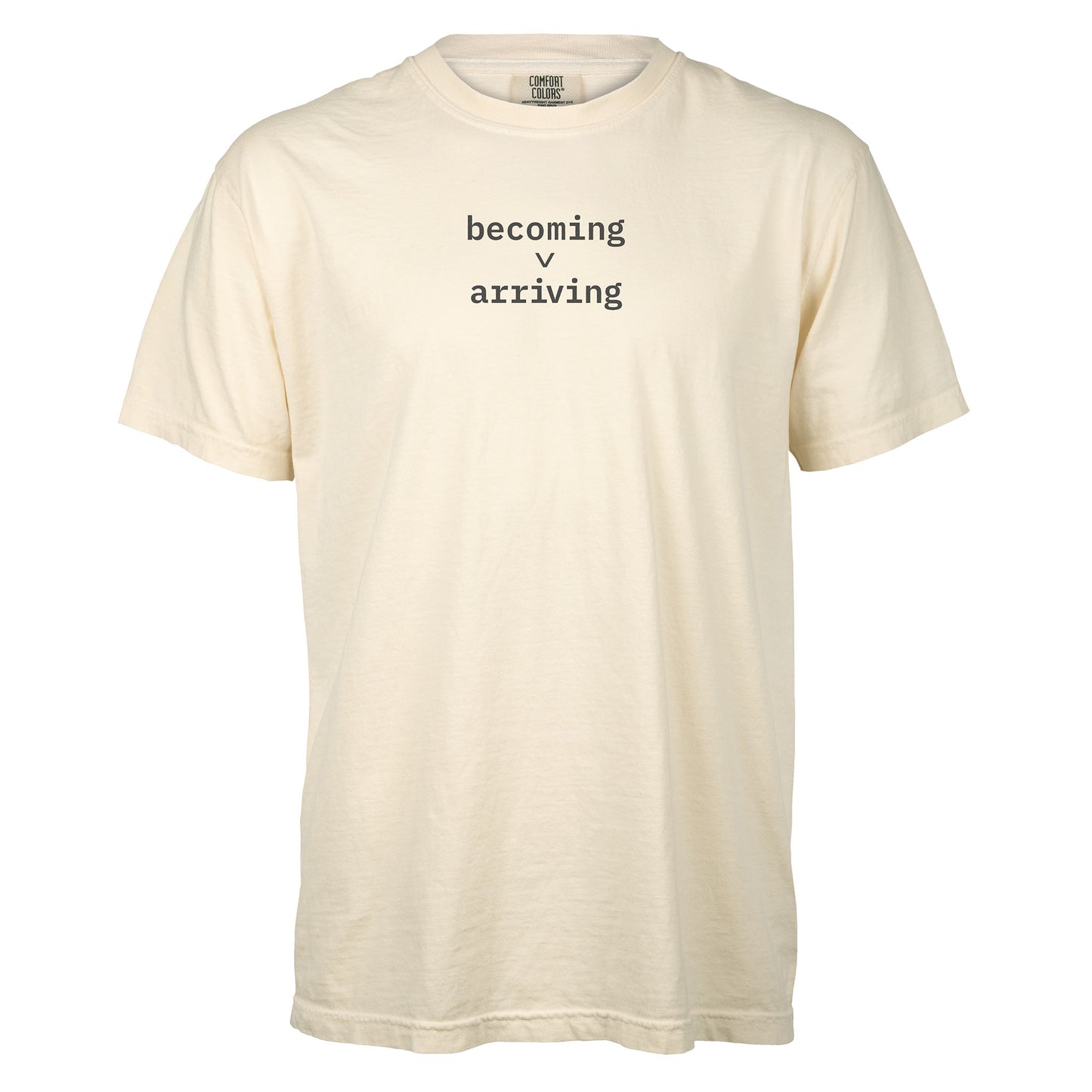 Becoming > Arriving | T-shirt