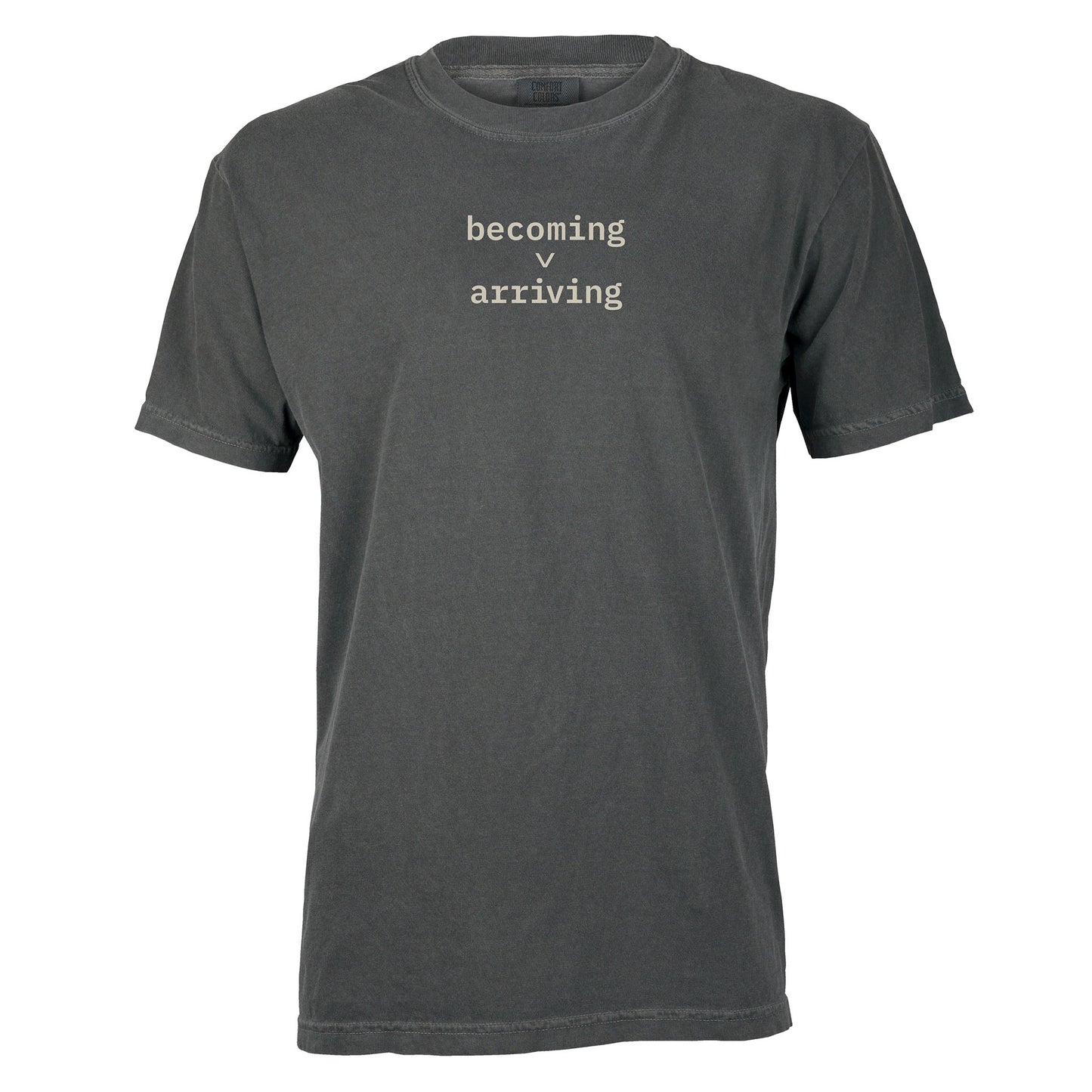 Becoming > Arriving | T-shirt