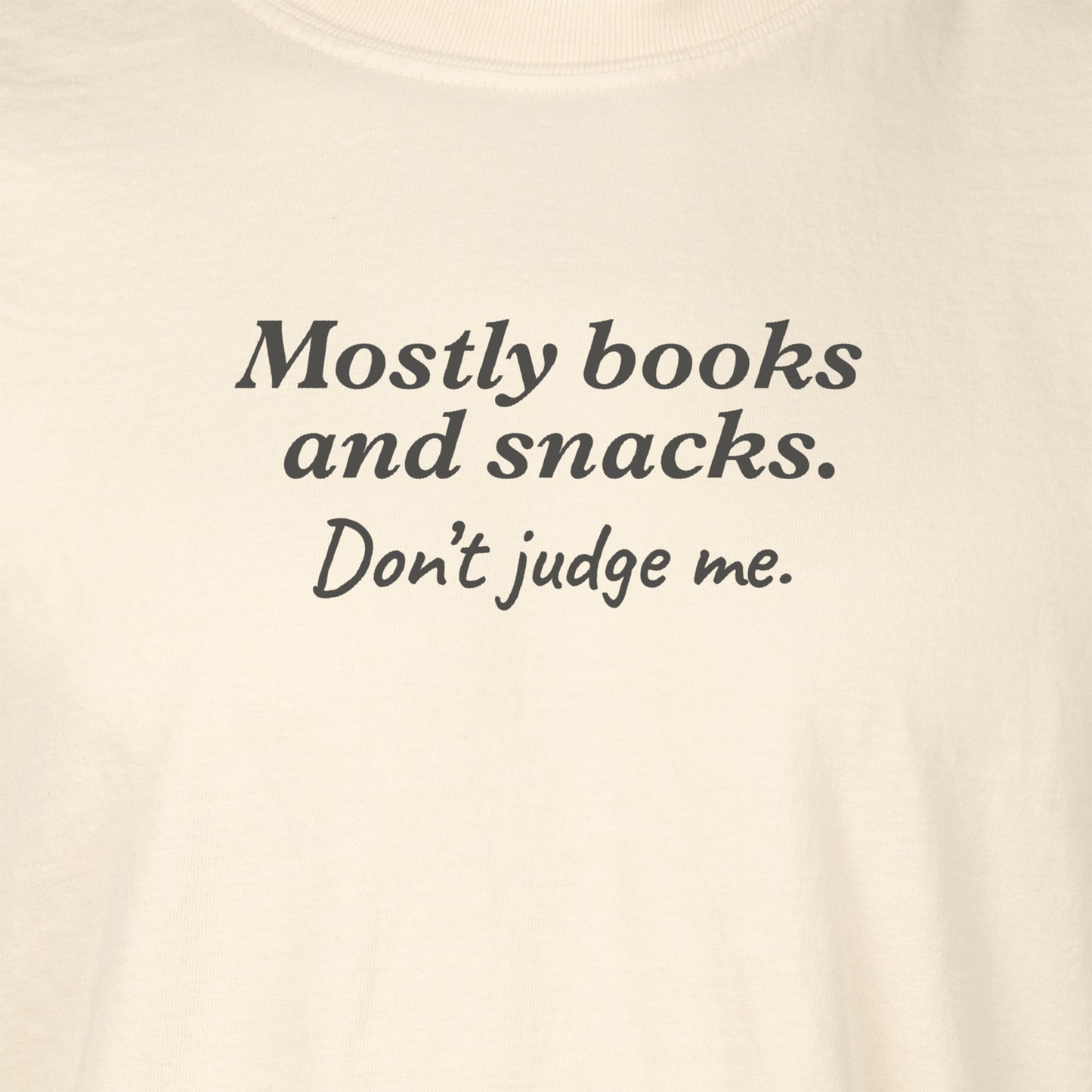 Mostly books and snacks. Dont judge me.  | T-shirt
