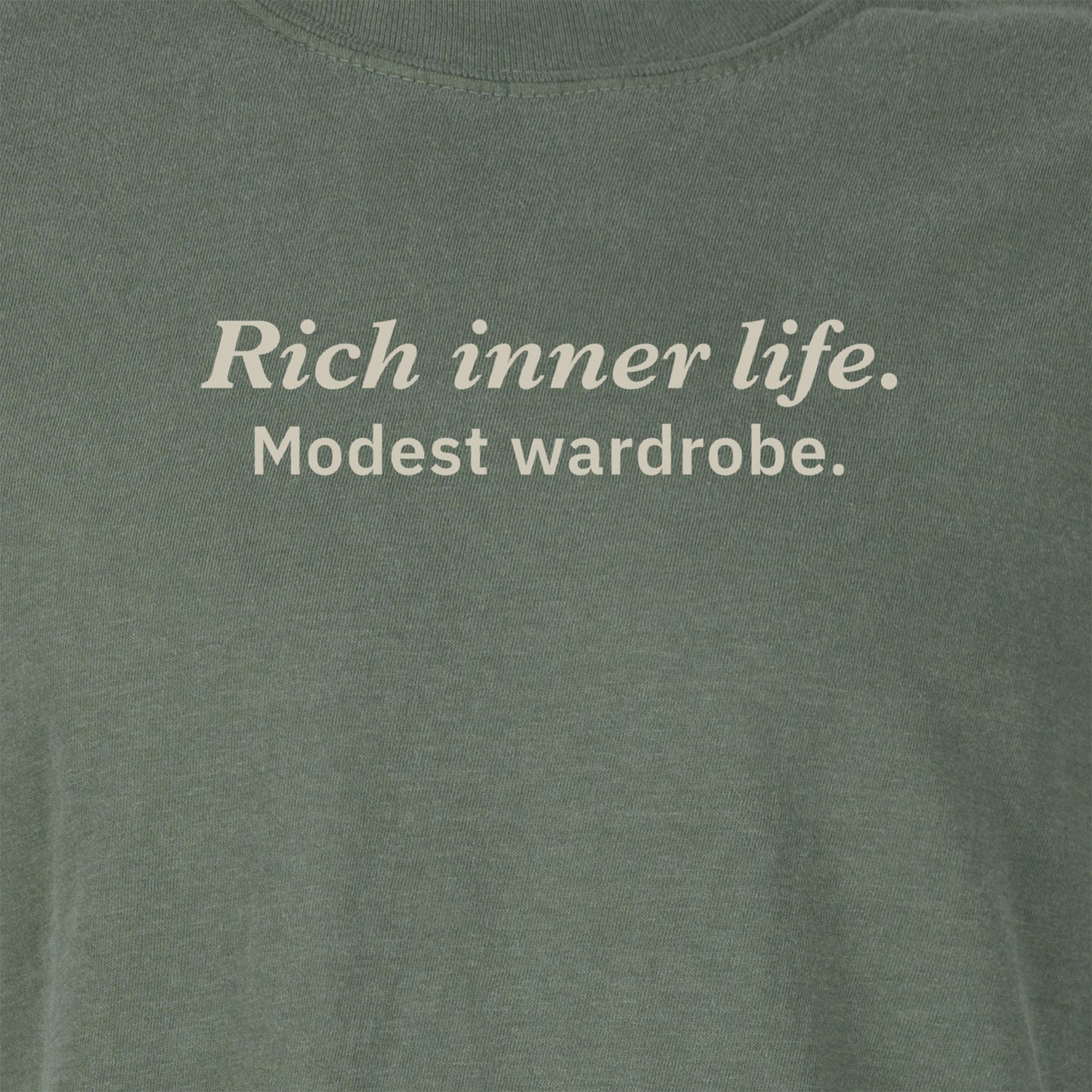 Rich inner life. Modest wardrobe. | T-shirt