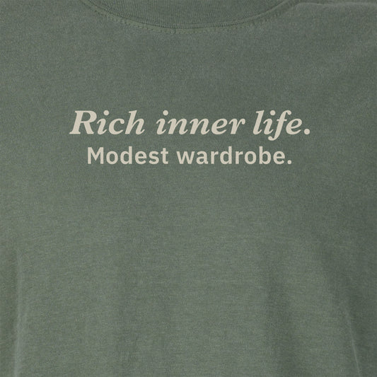 Rich inner life. Modest wardrobe. | T-shirt