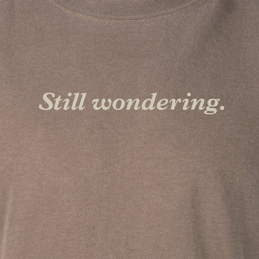 Still wondering. | T-shirt