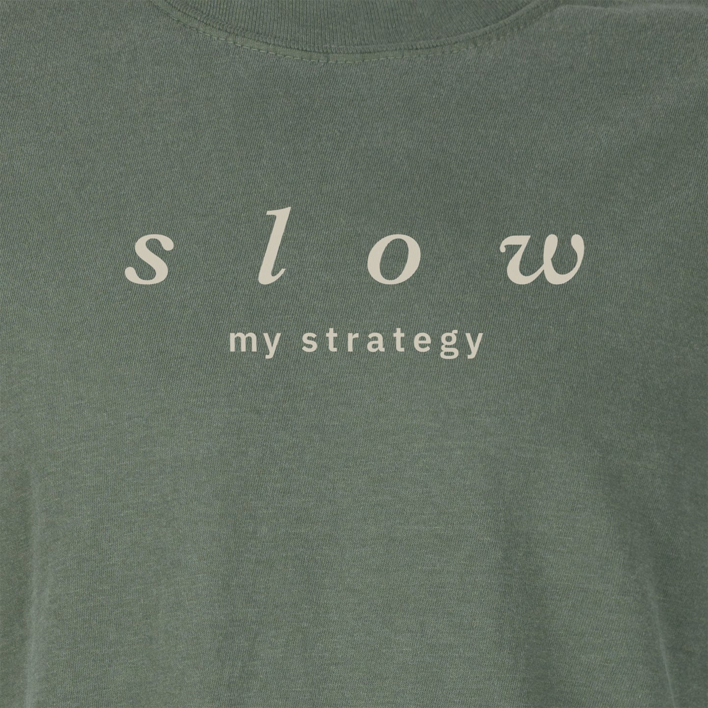 Slow. My strategy. | T-shirt
