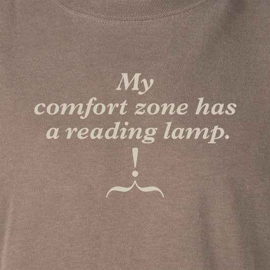 My comfort zone has a reading lamp. | T-shirt