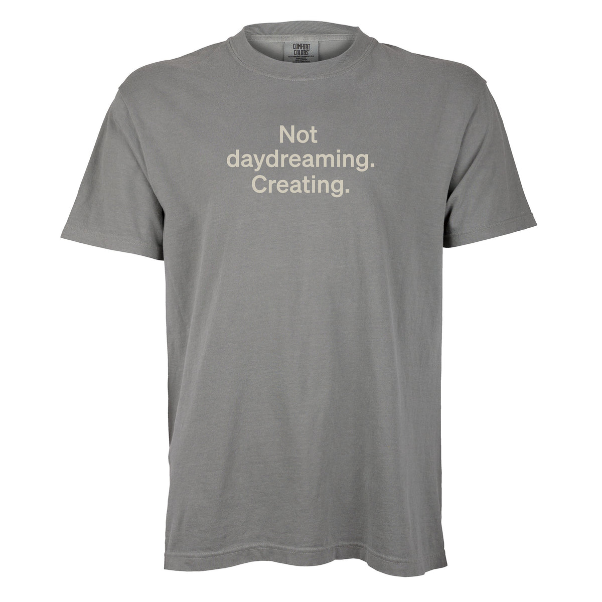 Not daydreaming. Creating. | T-shirt