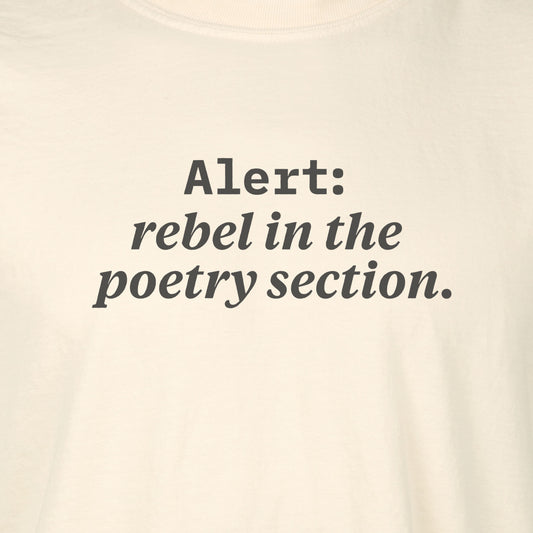 Alert: rebel in the poetry section. | T-shirt