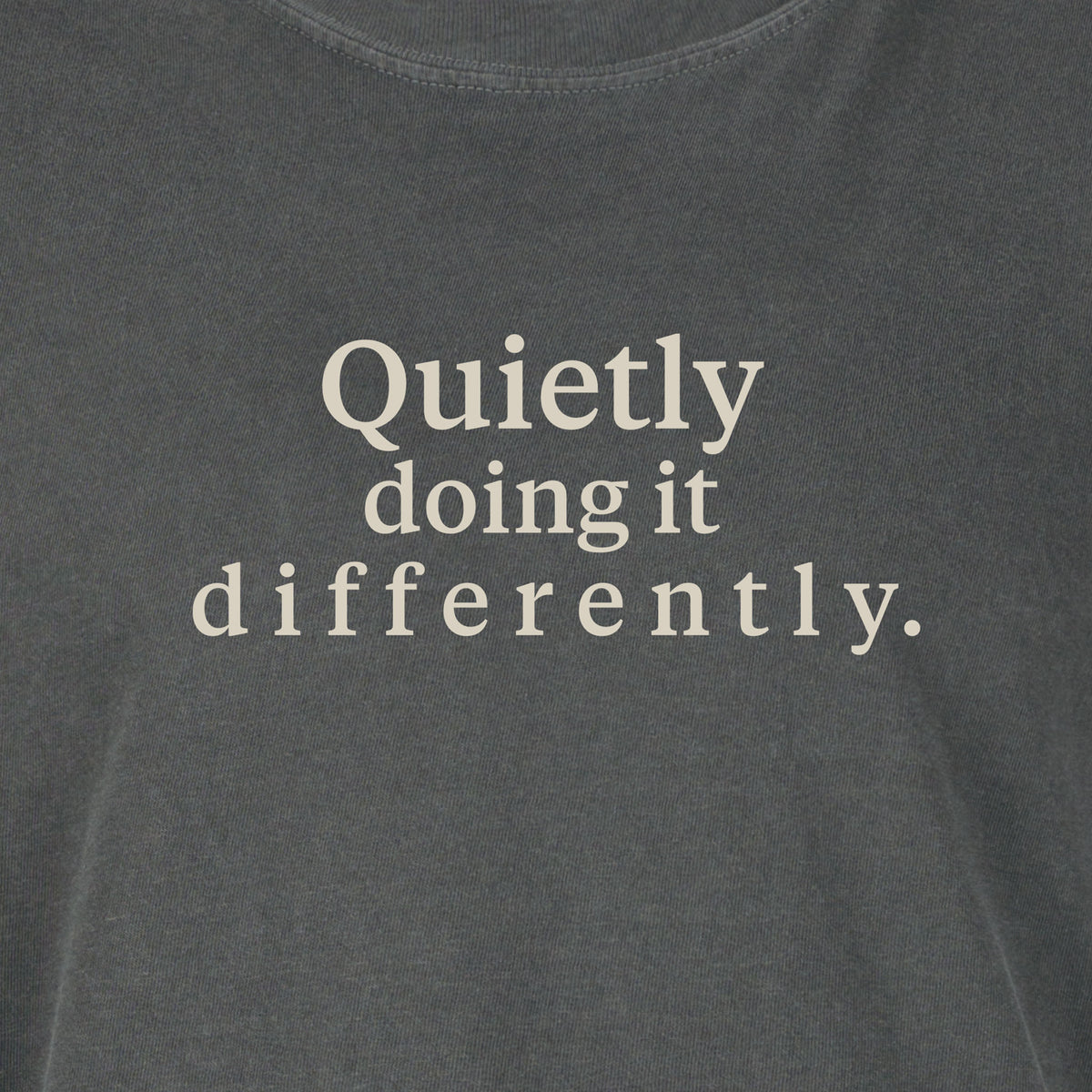 Quietly doing it differently. | T-shirt