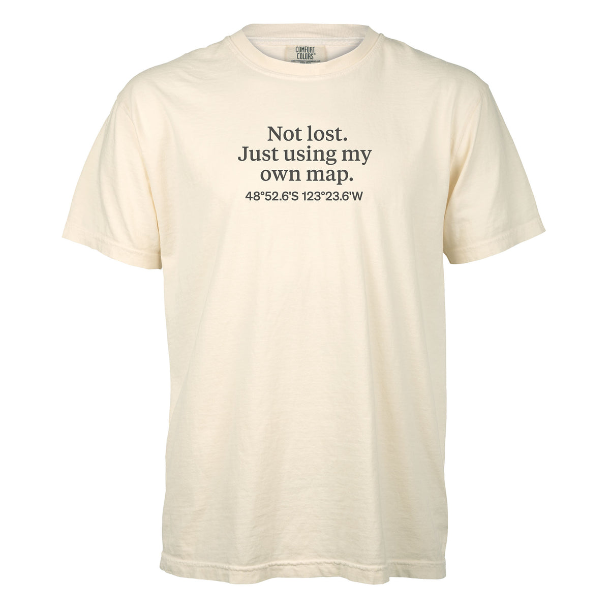 Not lost. Just using my own map. | T-shirt