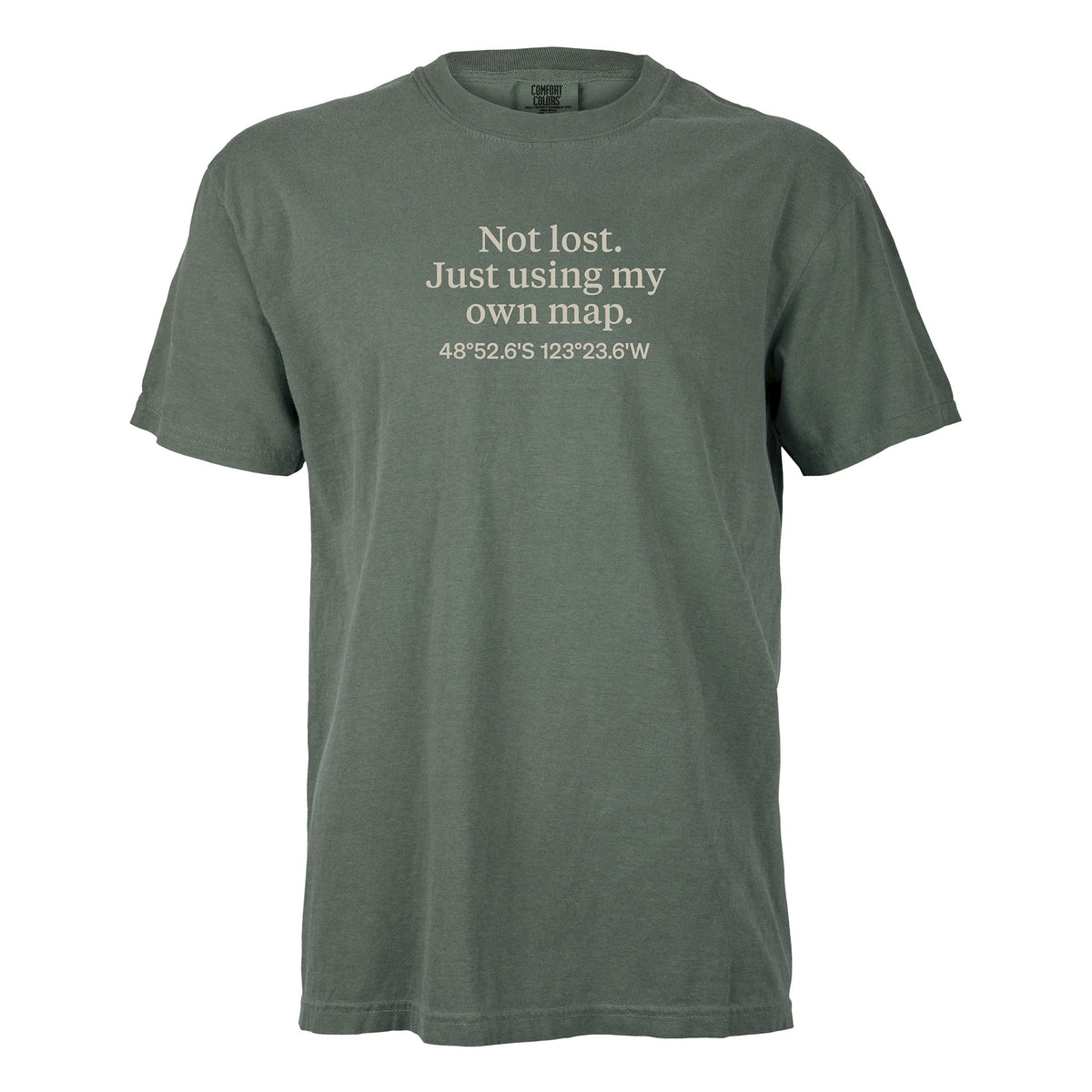 Not lost. Just using my own map. | T-shirt