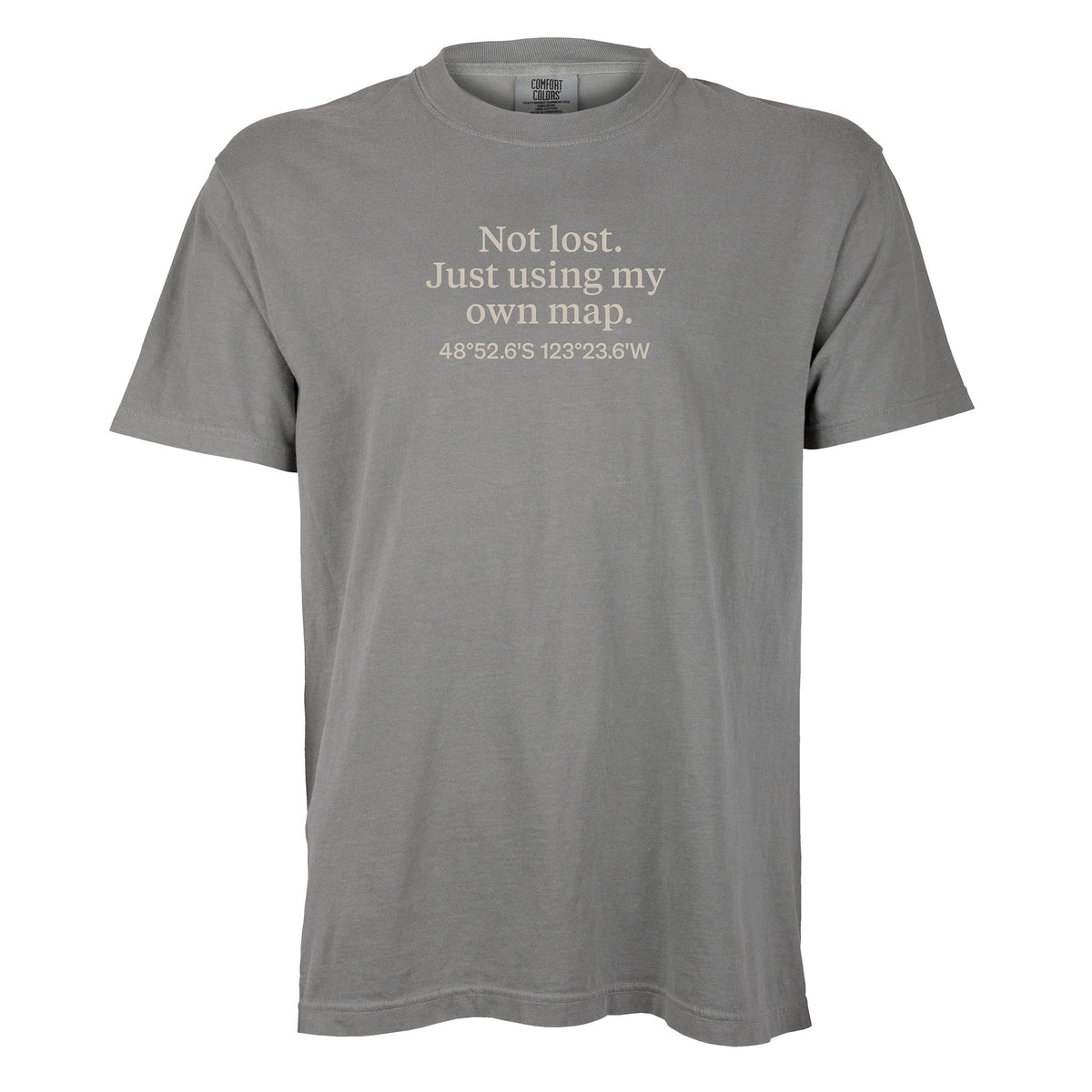 Not lost. Just using my own map. | T-shirt