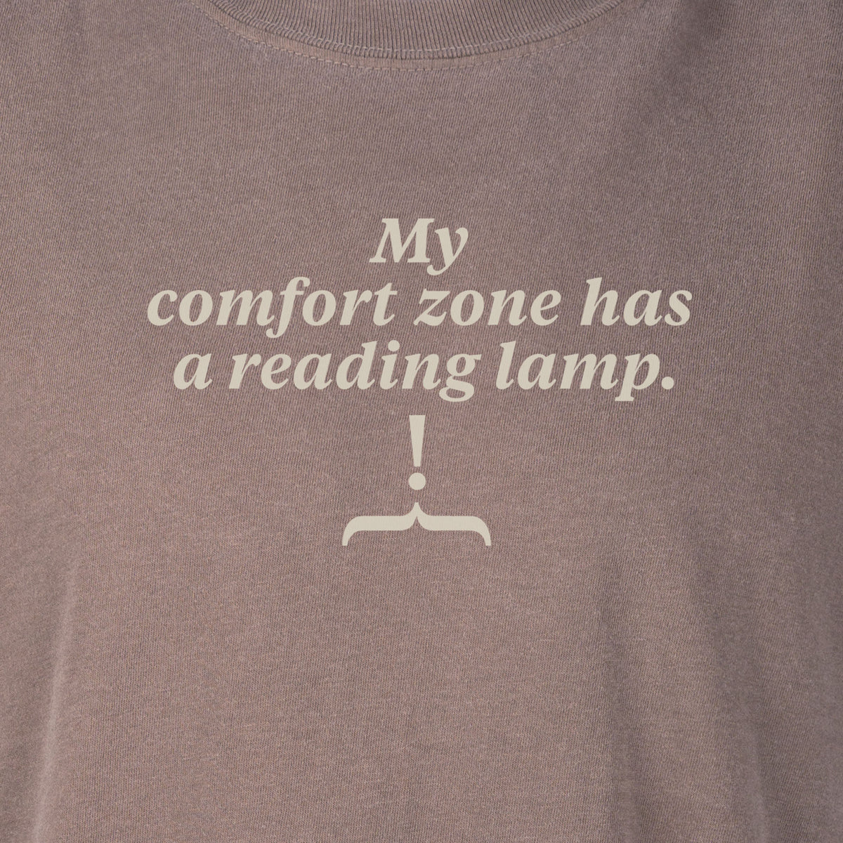 My comfort zone has a reading lamp. | T-shirt
