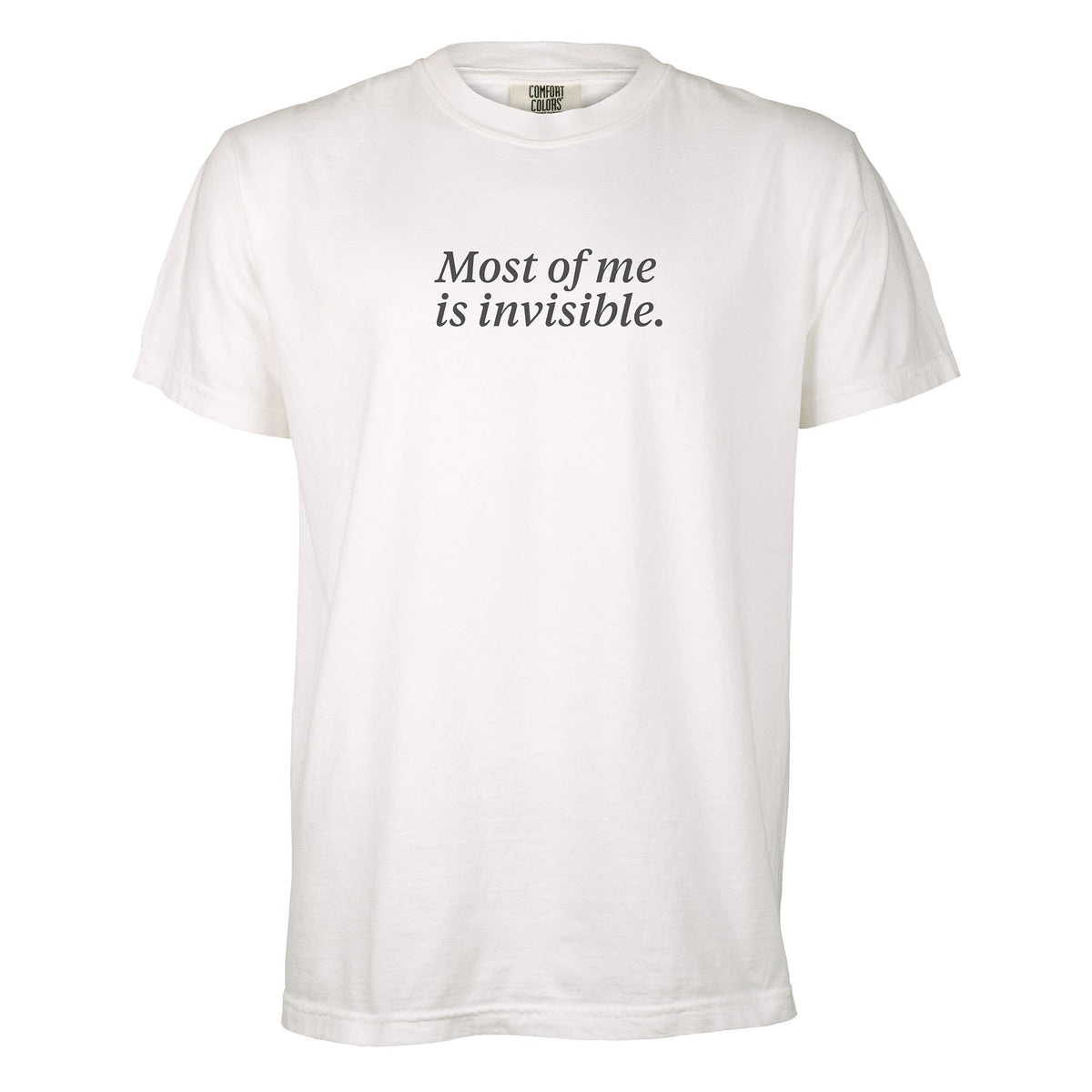 Most of me is invisible. | T-shirt