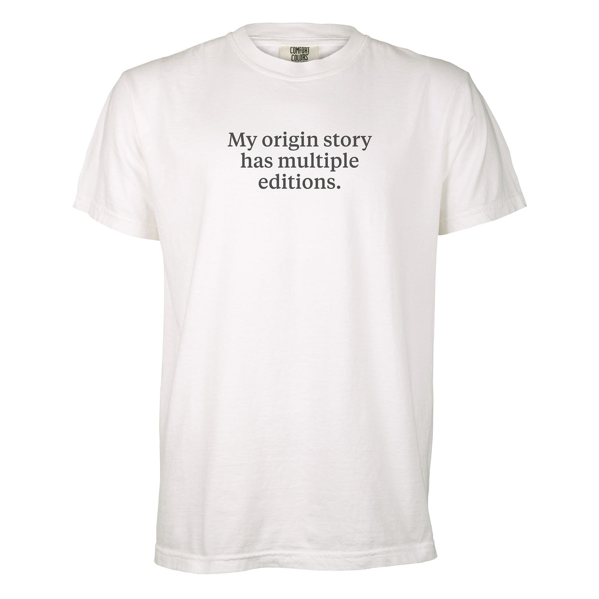 My origin story has multiple editions. | T-shirt