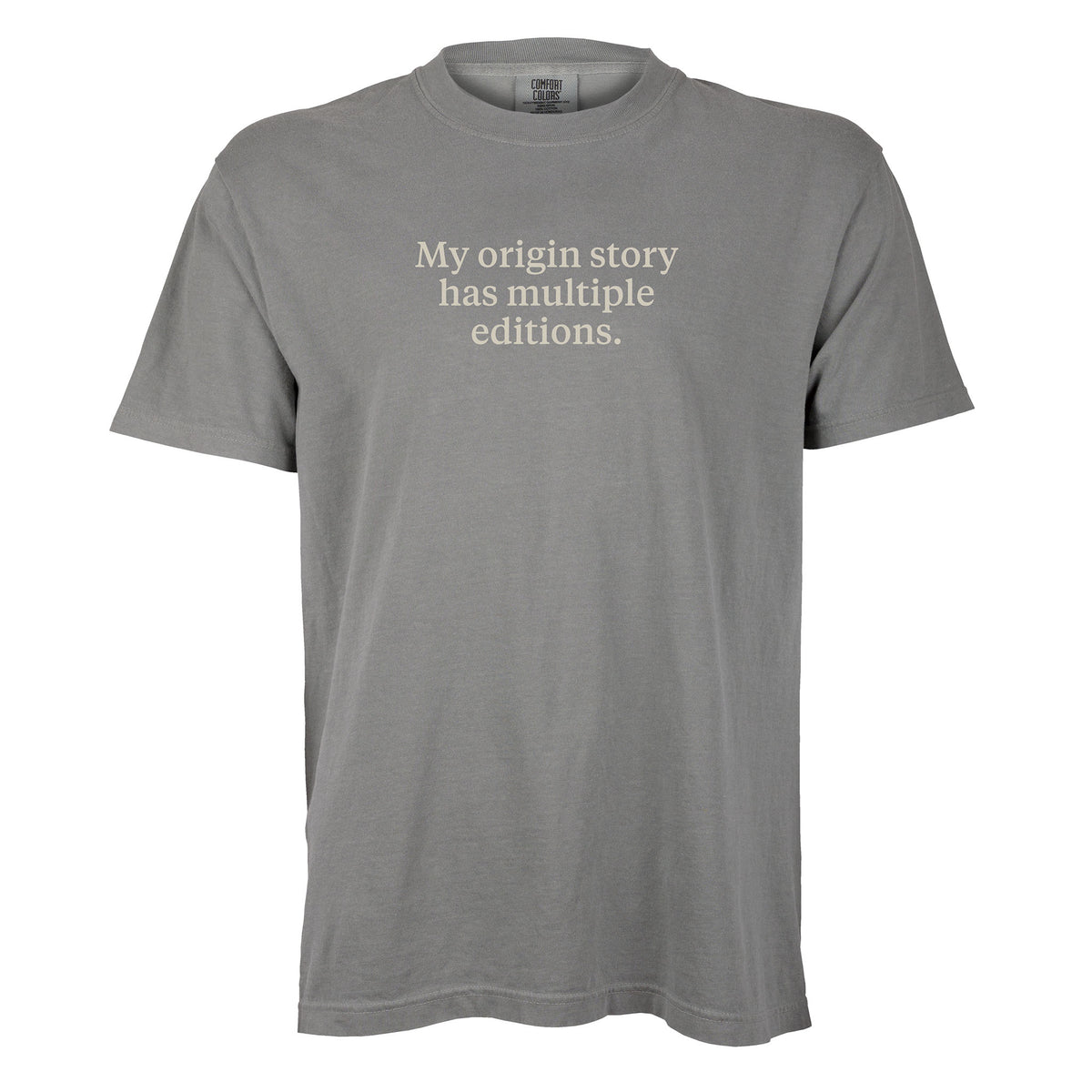 My origin story has multiple editions. | T-shirt