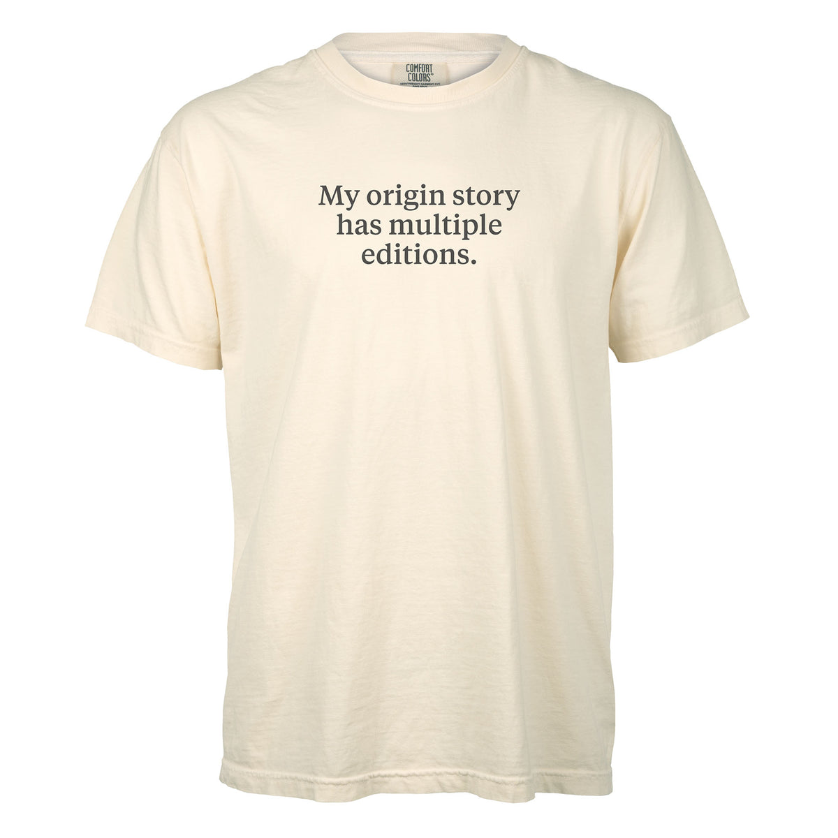 My origin story has multiple editions. | T-shirt