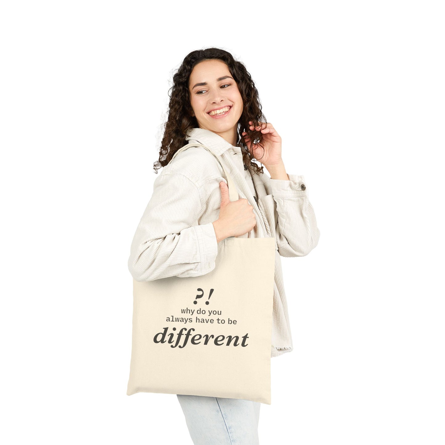 Why do you always have to be different?!  | Tote Bag